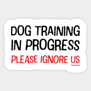 Dog Training in Progress (Black & Red Text) Sticker